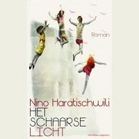 Nino Haratischwili: Het schaarse licht